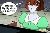 R. Dorothy: Tentacles? My big sister is a pervert!